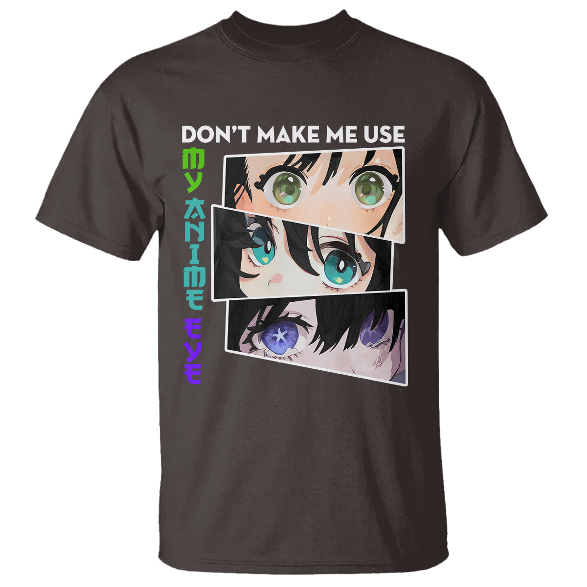 funny-cute-kawaii-dont-make-me-use-my-anime-eyes-t-shirt