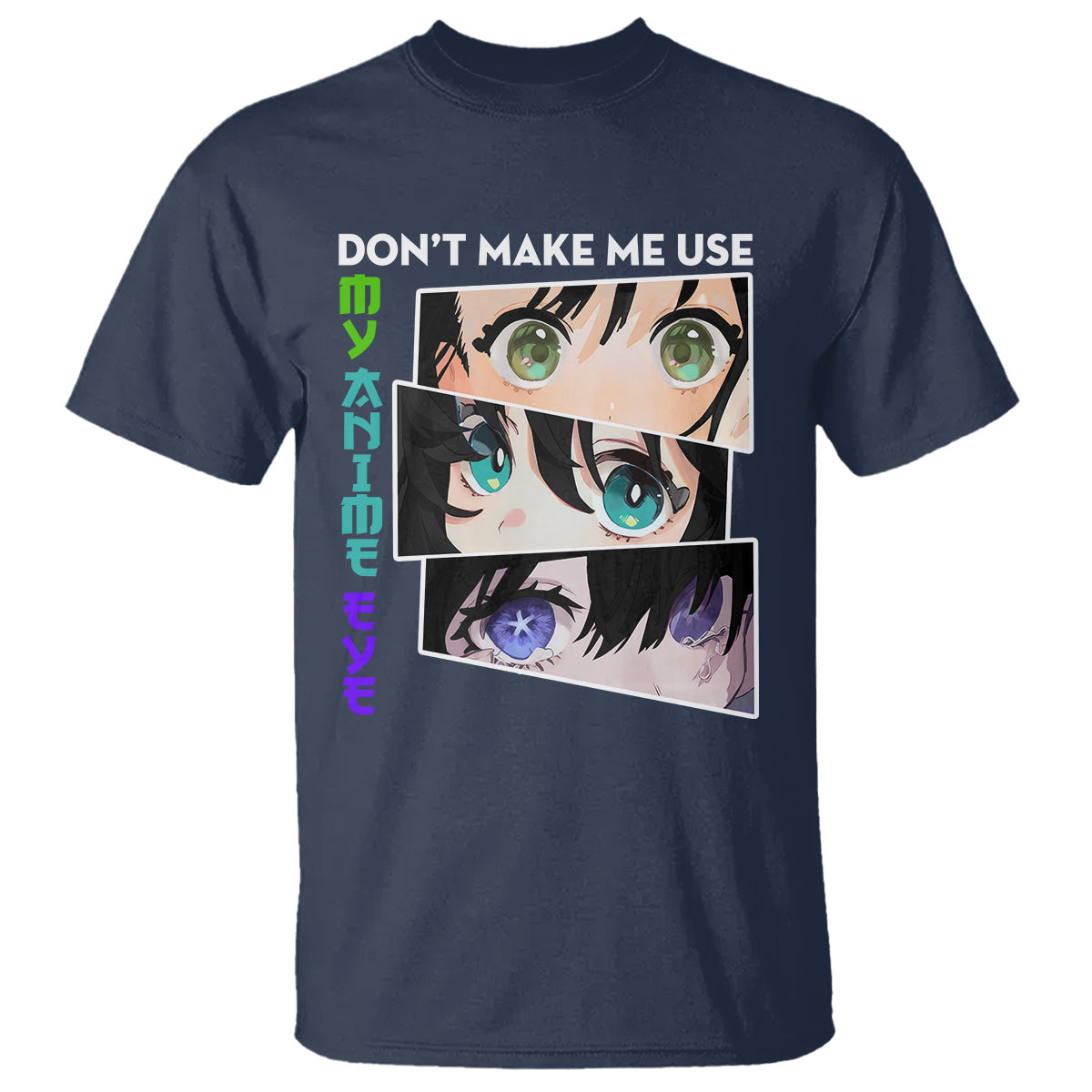 funny-cute-kawaii-dont-make-me-use-my-anime-eyes-t-shirt