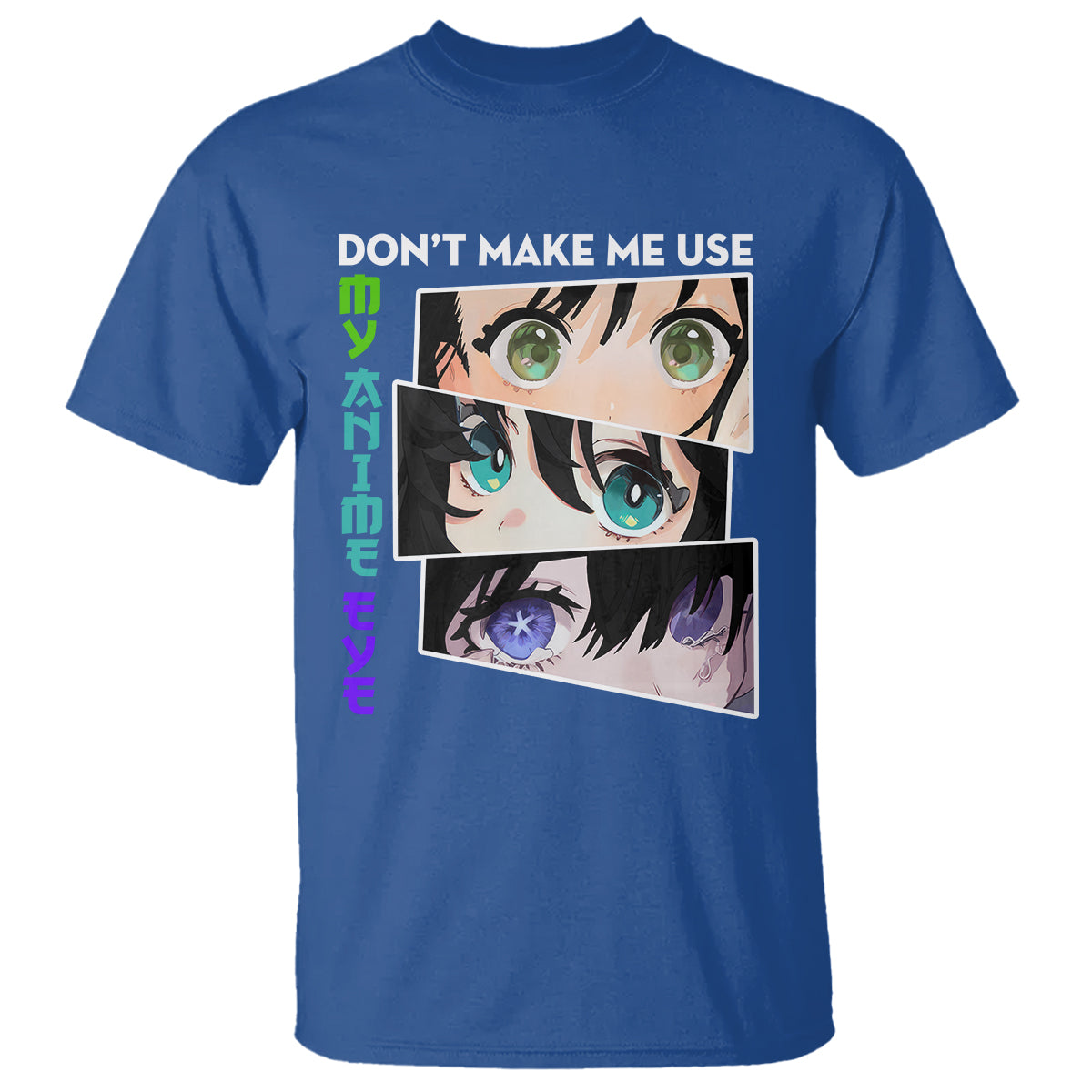 funny-cute-kawaii-dont-make-me-use-my-anime-eyes-t-shirt