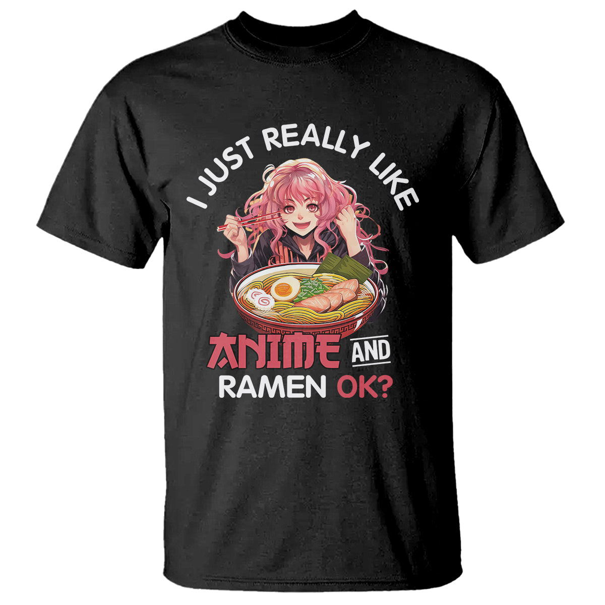 i-just-really-like-anime-and-ramen-ok-t-shirt-kawaii-teen-girl