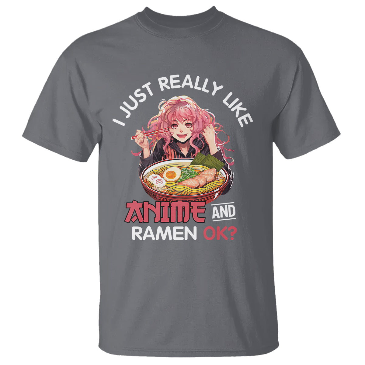 i-just-really-like-anime-and-ramen-ok-t-shirt-kawaii-teen-girl