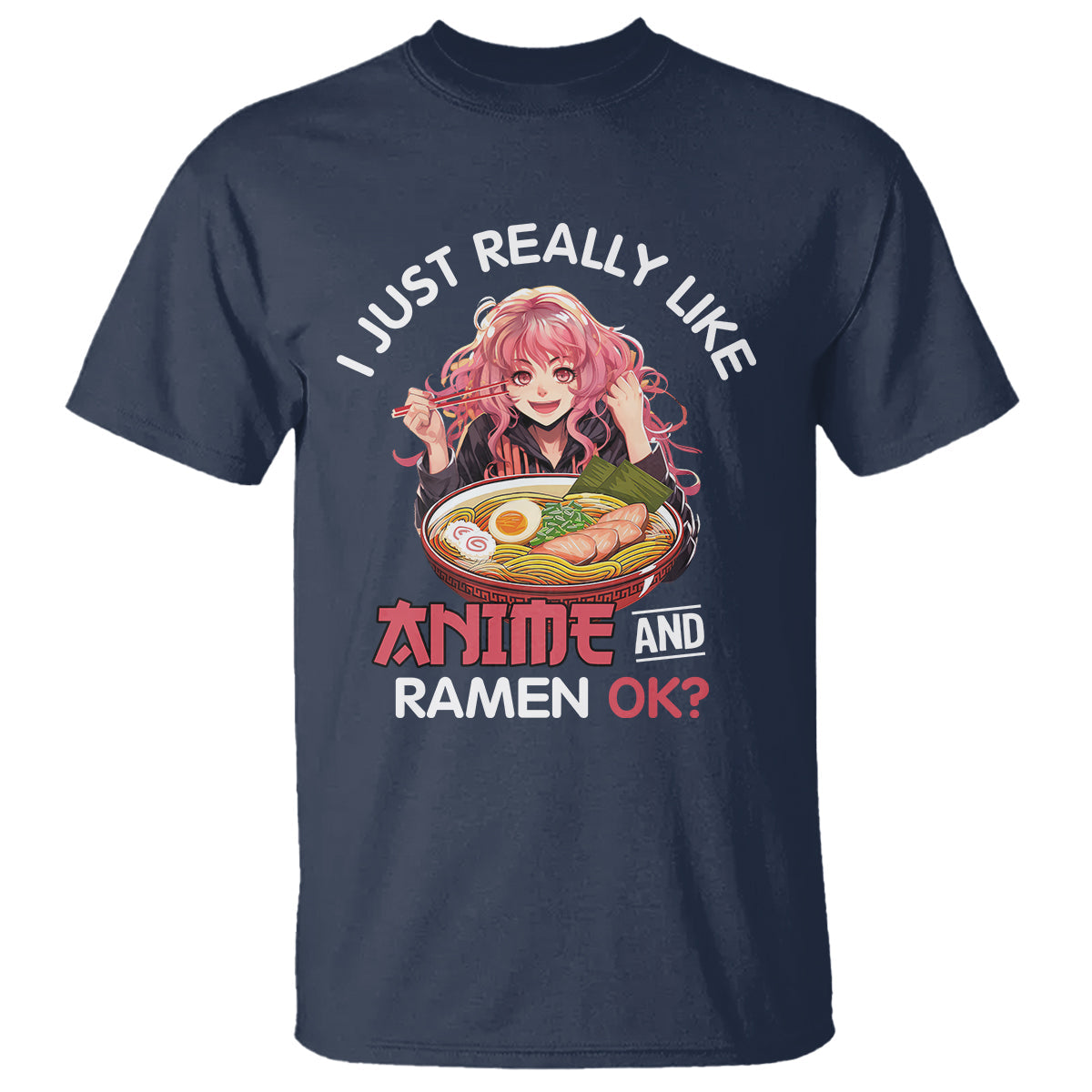 i-just-really-like-anime-and-ramen-ok-t-shirt-kawaii-teen-girl
