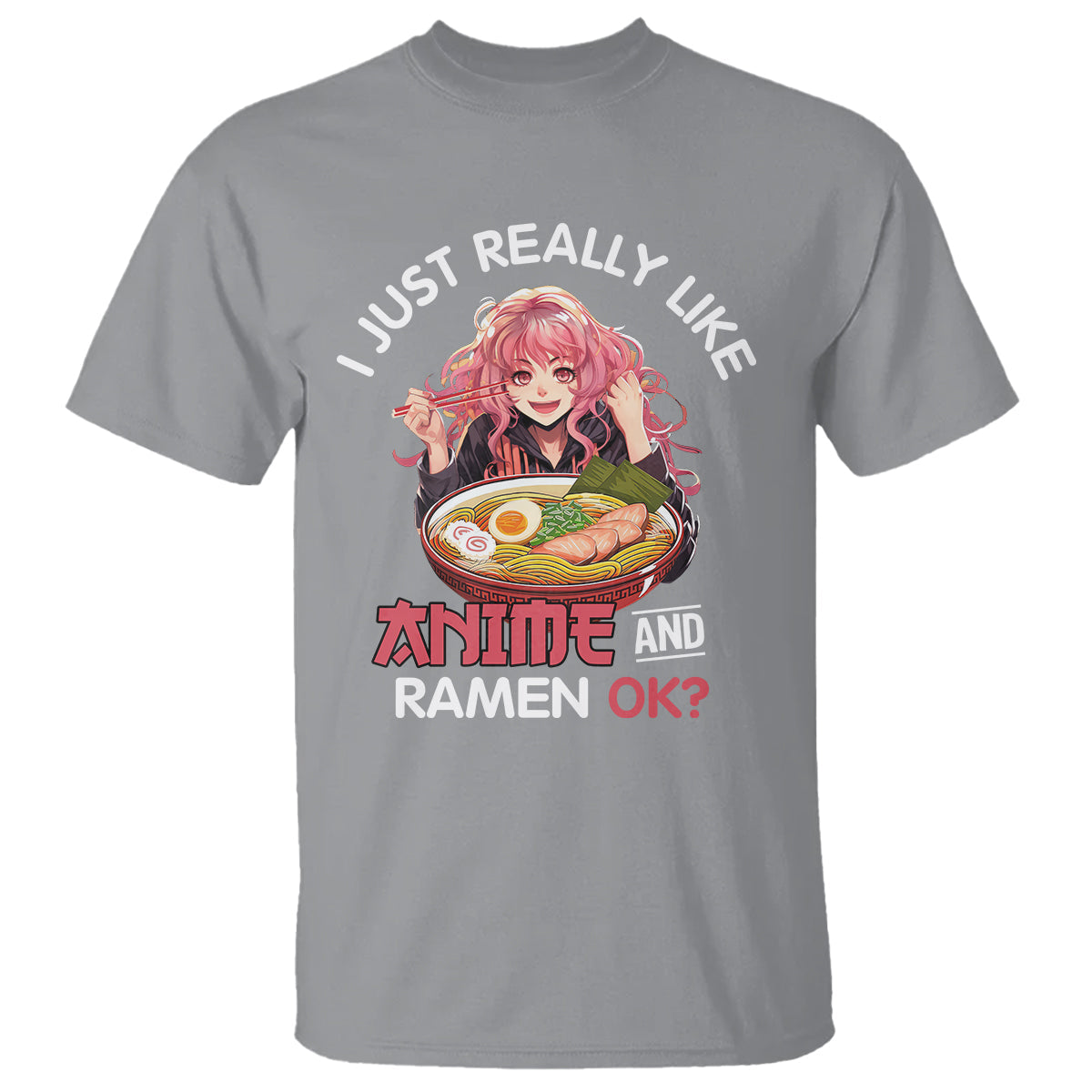 i-just-really-like-anime-and-ramen-ok-t-shirt-kawaii-teen-girl