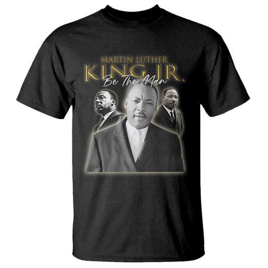martin-luther-king-jr-t-shirt-be-the-man-mlk-day-black-history