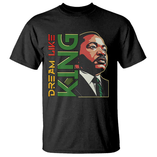 martin-luther-king-jr-t-shirt-dream-like-king-mlk-day-black-history