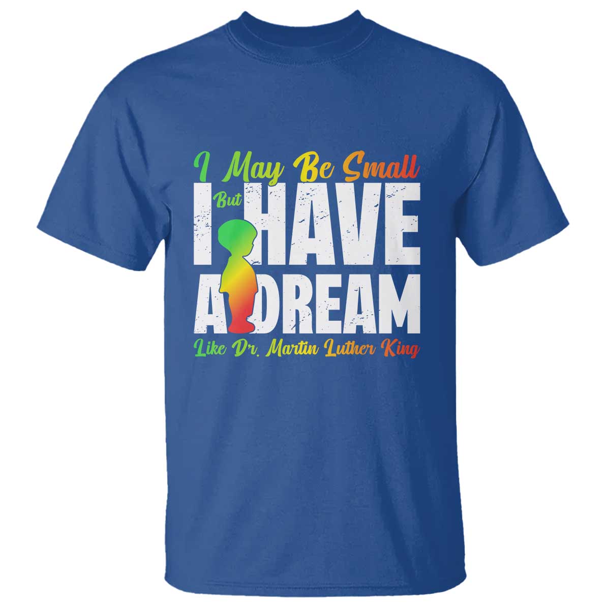 martin-luther-king-jr-t-shirt-i-may-be-small-but-i-have-a-dream-like-king-mlk