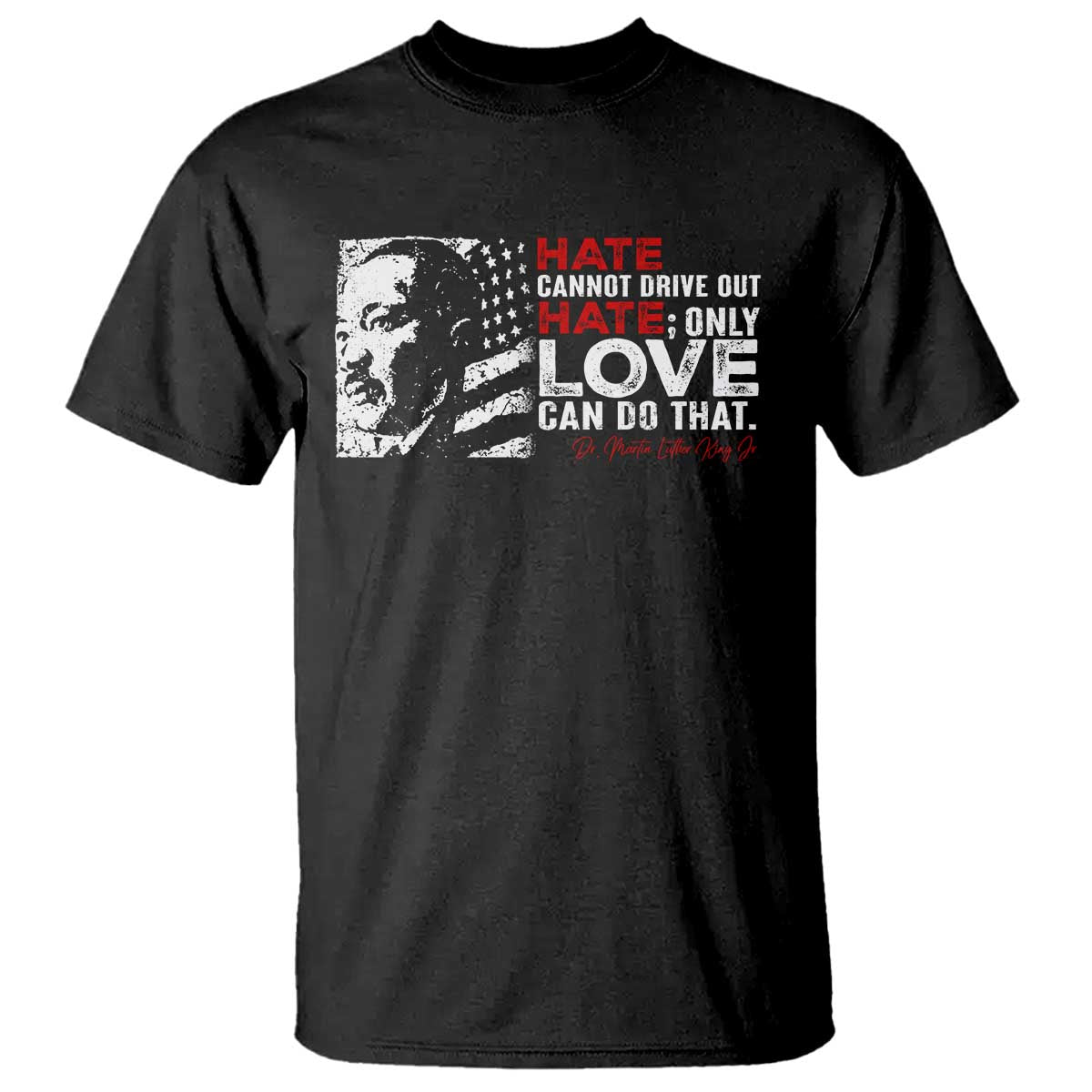martin-luther-king-jr-t-shirt-hate-cannot-drive-out-hate