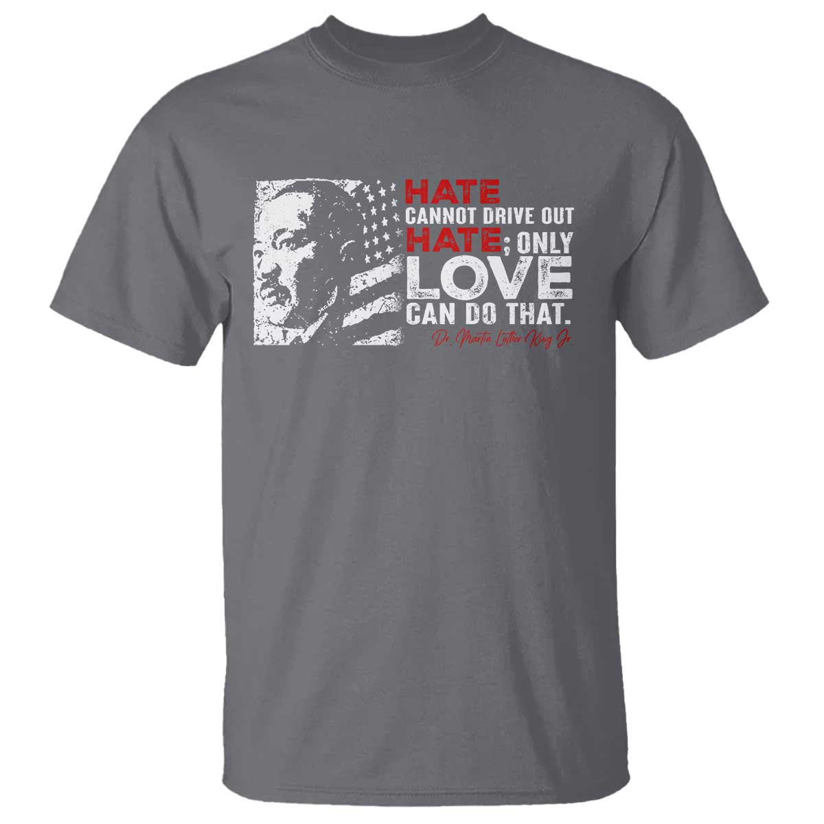 martin-luther-king-jr-t-shirt-hate-cannot-drive-out-hate