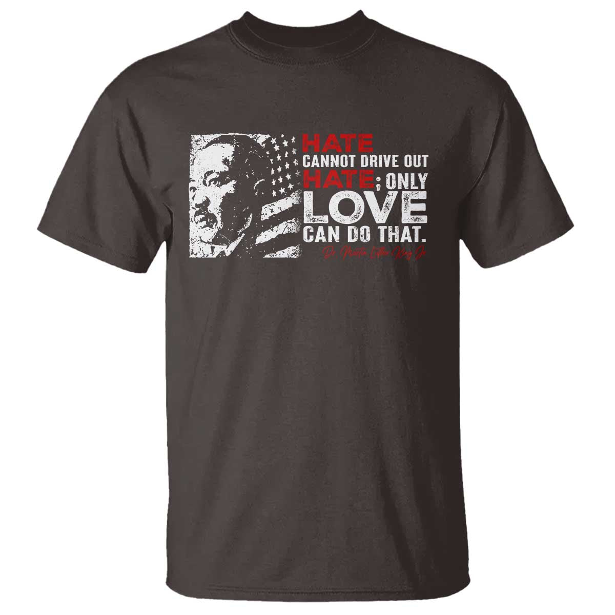 martin-luther-king-jr-t-shirt-hate-cannot-drive-out-hate