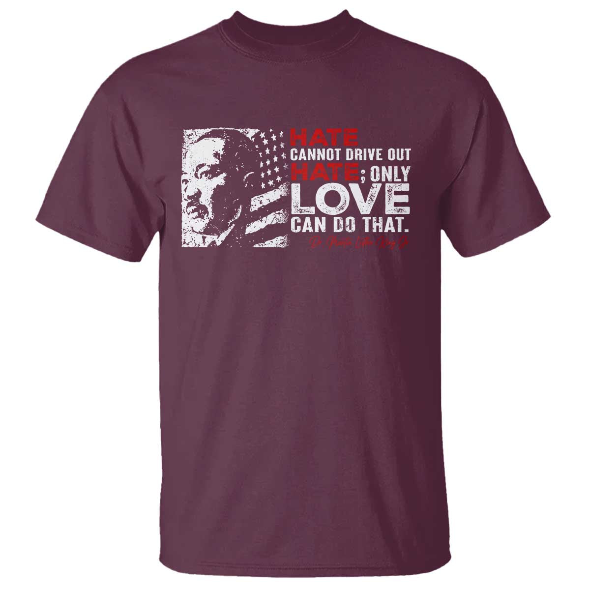 martin-luther-king-jr-t-shirt-hate-cannot-drive-out-hate