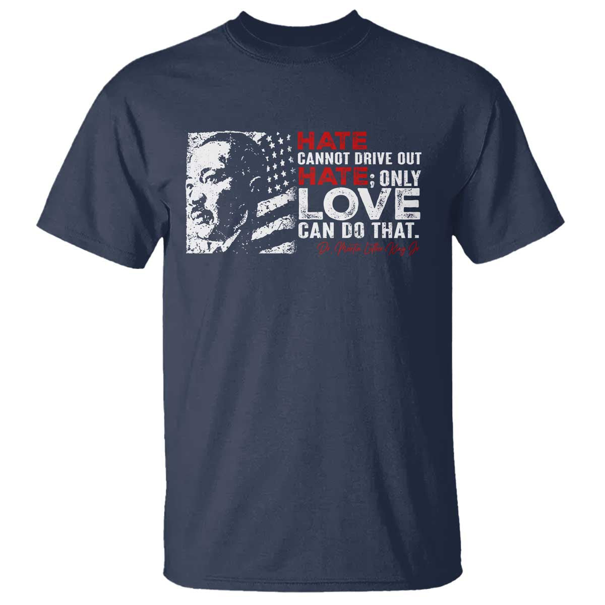 martin-luther-king-jr-t-shirt-hate-cannot-drive-out-hate