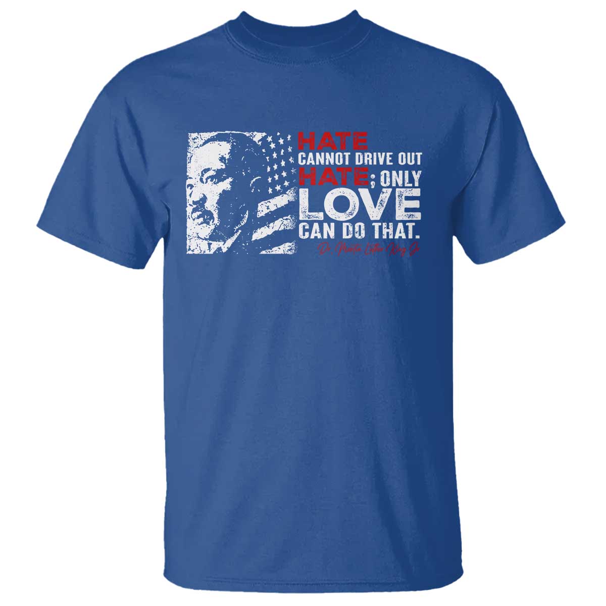 martin-luther-king-jr-t-shirt-hate-cannot-drive-out-hate