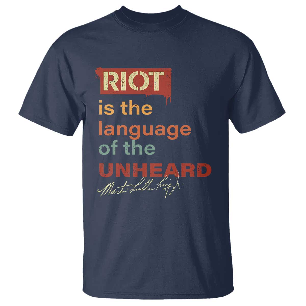 martin-luther-king-jr-t-shirt-a-riot-is-the-language-of-the-unheard