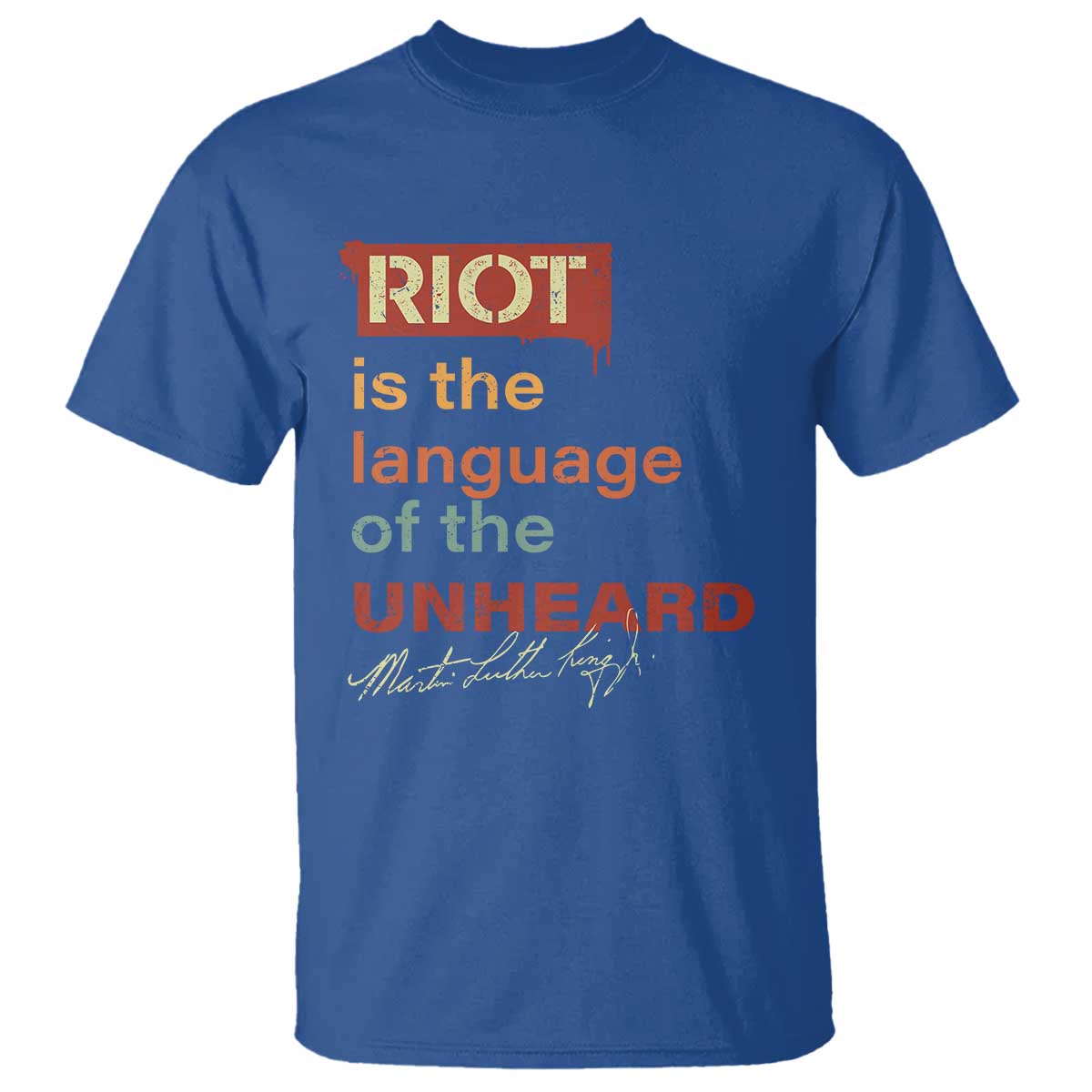 martin-luther-king-jr-t-shirt-a-riot-is-the-language-of-the-unheard