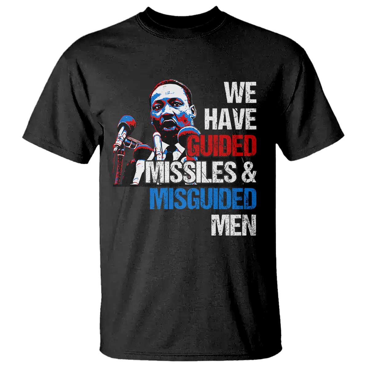 martin-luther-king-jr-t-shirt-we-have-guided-missiles-and-misguided-men