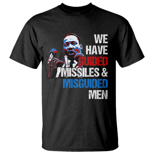martin-luther-king-jr-t-shirt-we-have-guided-missiles-and-misguided-men