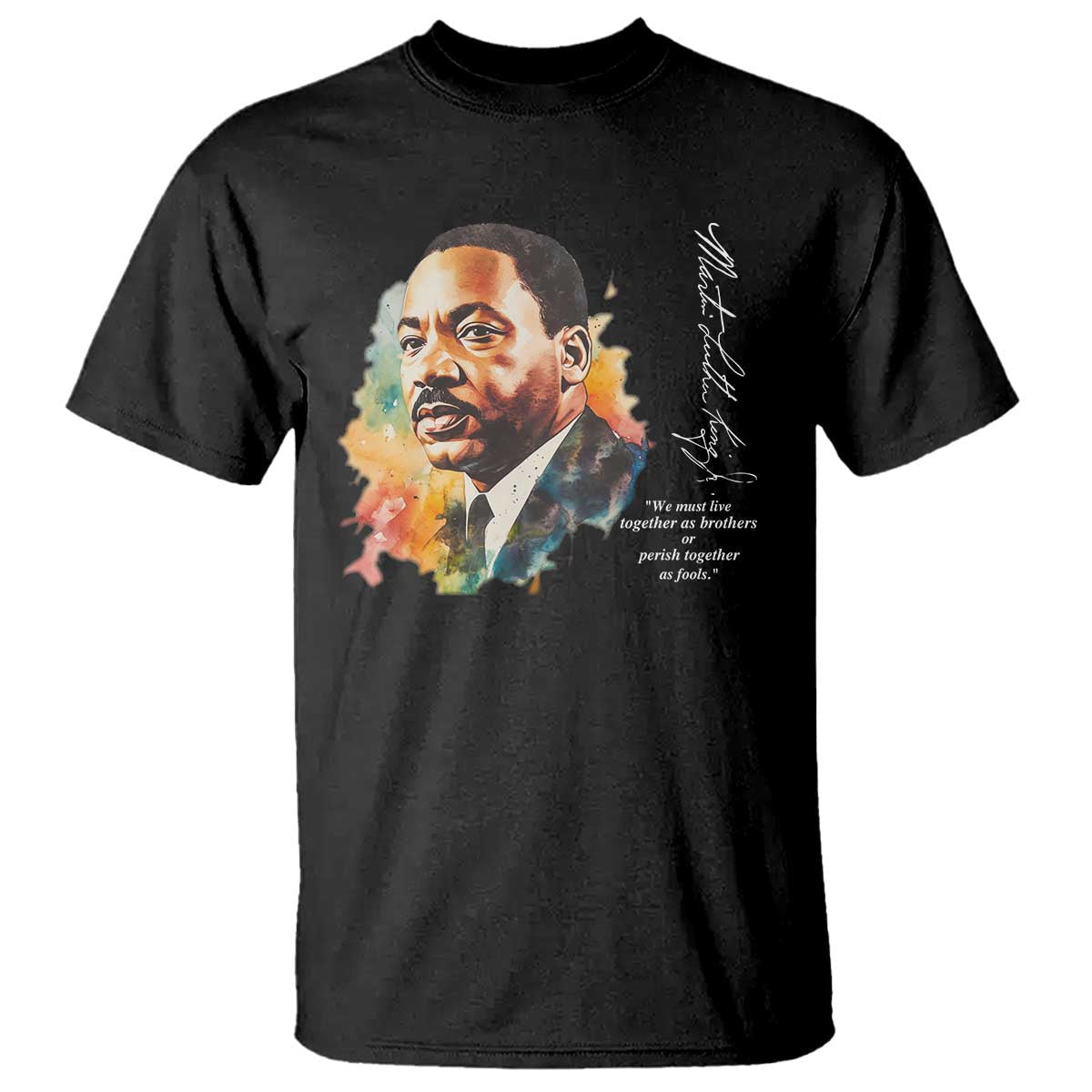 martin-luther-king-jr-t-shirt-we-must-live-together-as-brothers-or-perish-together-as-fools