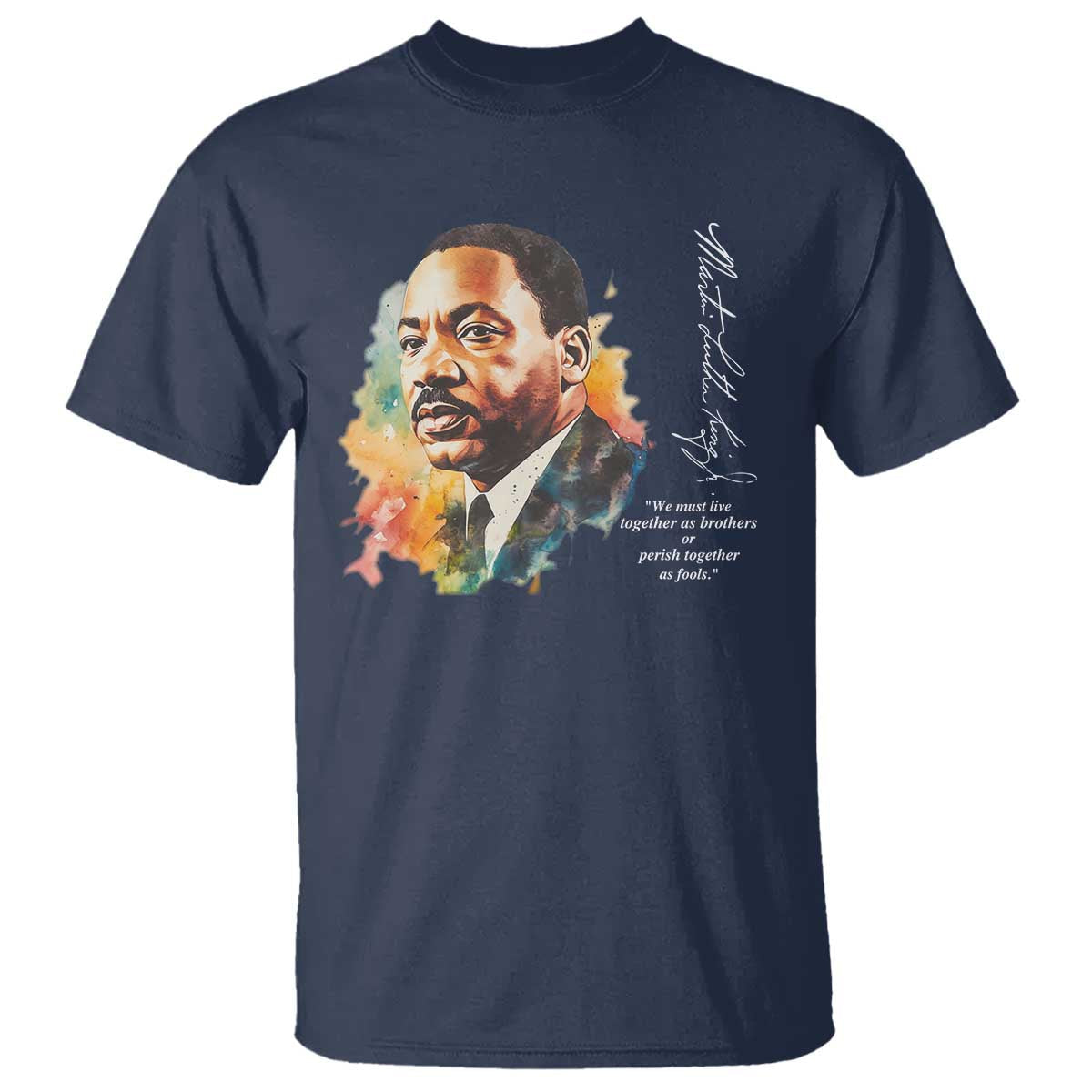 martin-luther-king-jr-t-shirt-we-must-live-together-as-brothers-or-perish-together-as-fools