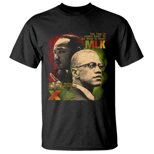 martin-luther-king-jr-malcolm-x-t-shirt-the-time-is-always-right-prepare-for-future-today