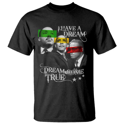 obama-mlk-malcolm-x-t-shirt-dreams-come-true