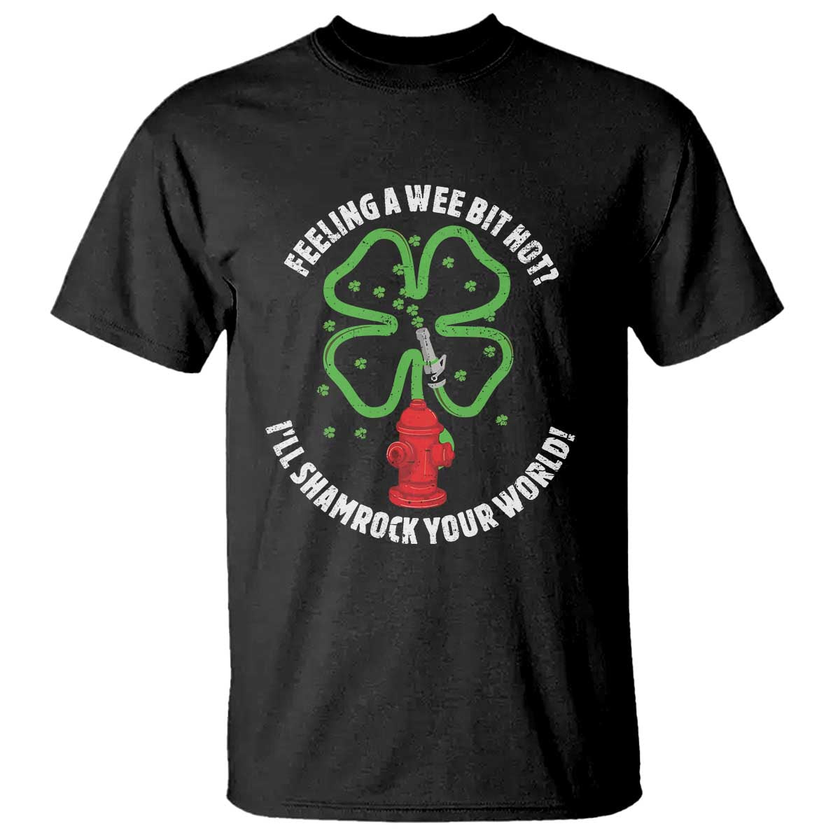 funny-irish-firefighter-t-shirt-feeling-a-wee-bit-hot-ill-shamrock-your-world