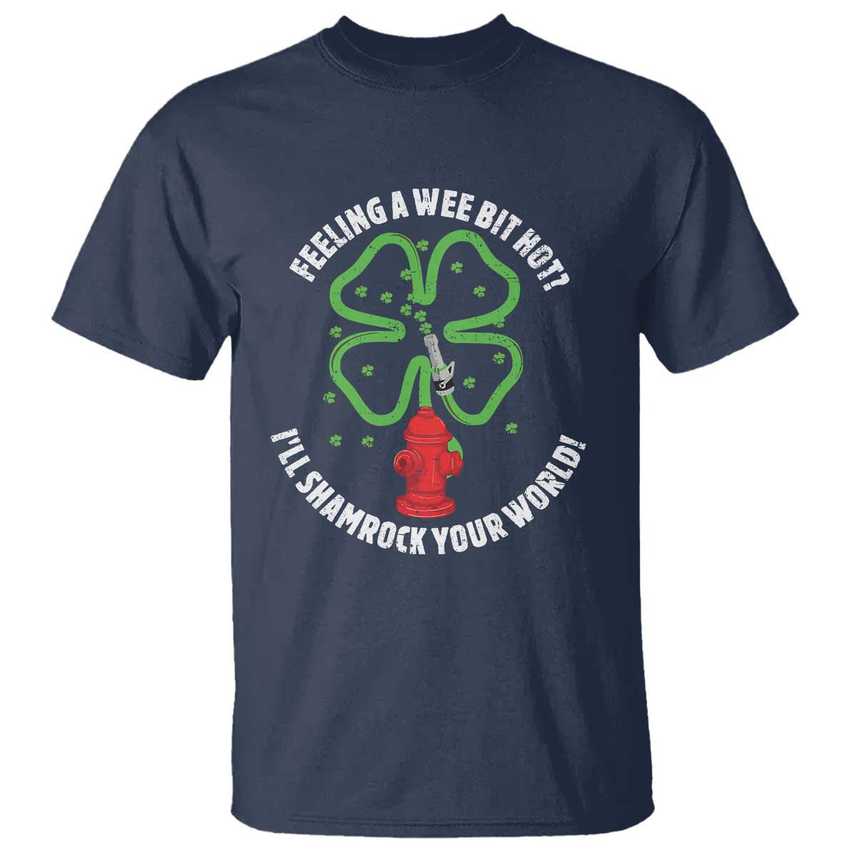 funny-irish-firefighter-t-shirt-feeling-a-wee-bit-hot-ill-shamrock-your-world