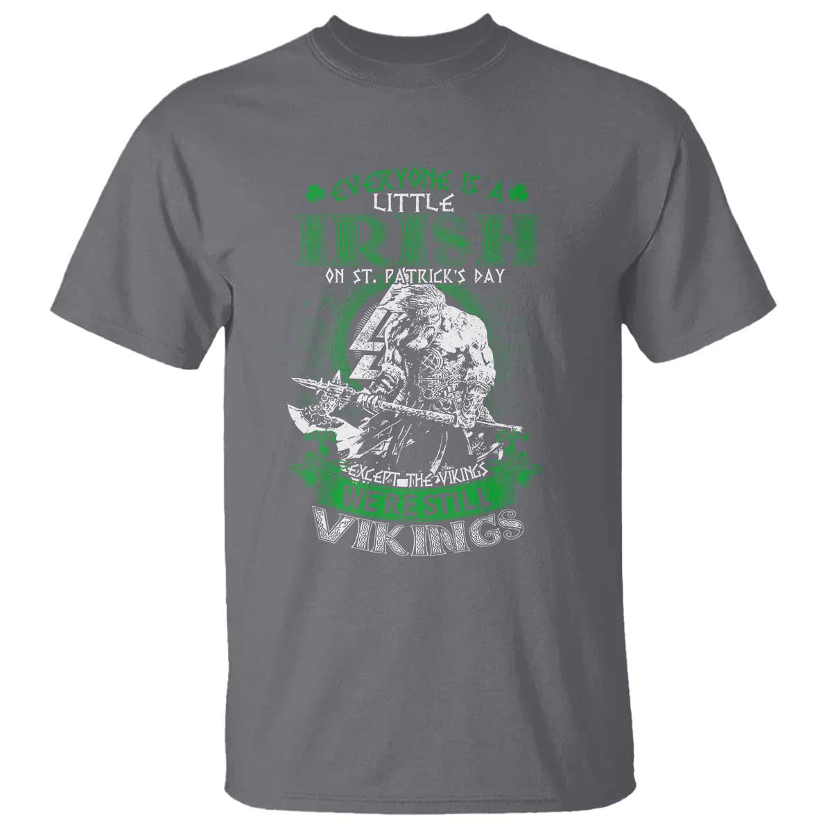 funny-viking-st-patricks-day-t-shirt-everyone-is-a-little-irish-on-st-patricks-day-except-the-viking-were-still-viking