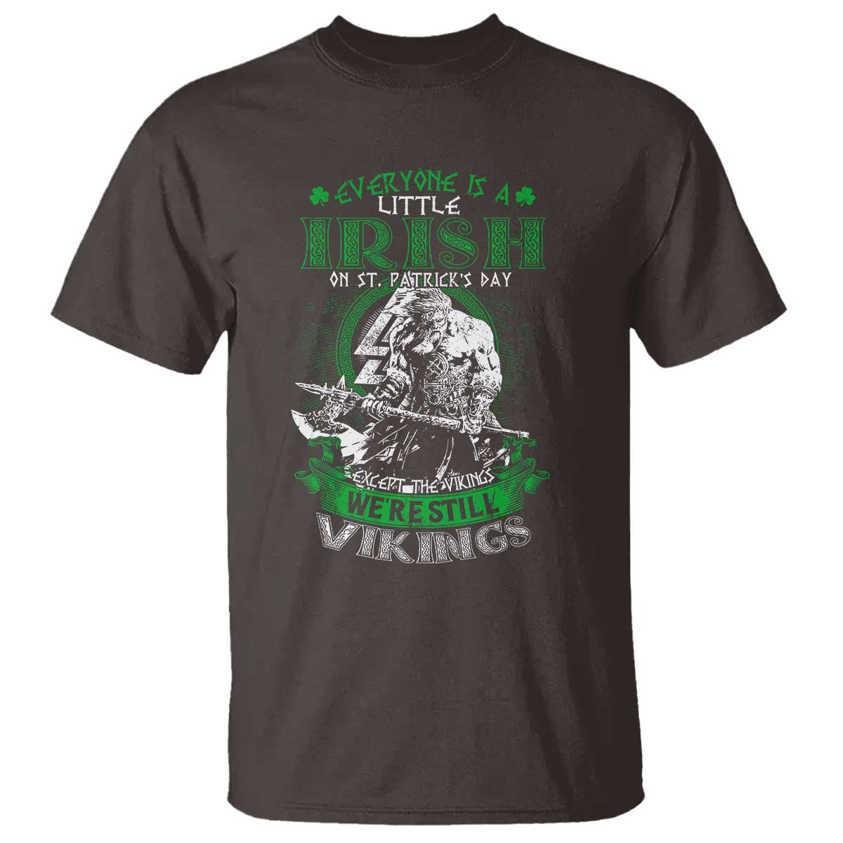 funny-viking-st-patricks-day-t-shirt-everyone-is-a-little-irish-on-st-patricks-day-except-the-viking-were-still-viking