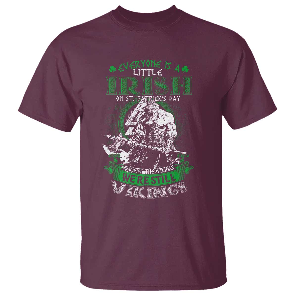 funny-viking-st-patricks-day-t-shirt-everyone-is-a-little-irish-on-st-patricks-day-except-the-viking-were-still-viking