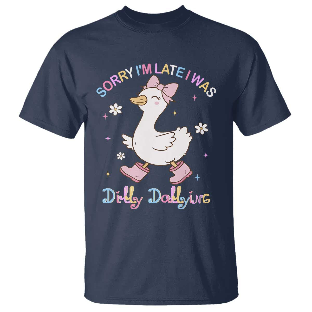 funny-sorry-im-late-i-was-dilly-dallying-t-shirt-cute-goose