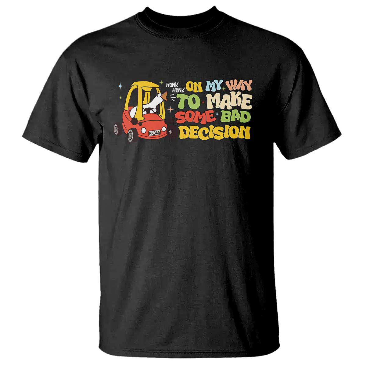 funny-goose-on-my-way-to-make-some-bad-decisions-t-shirt