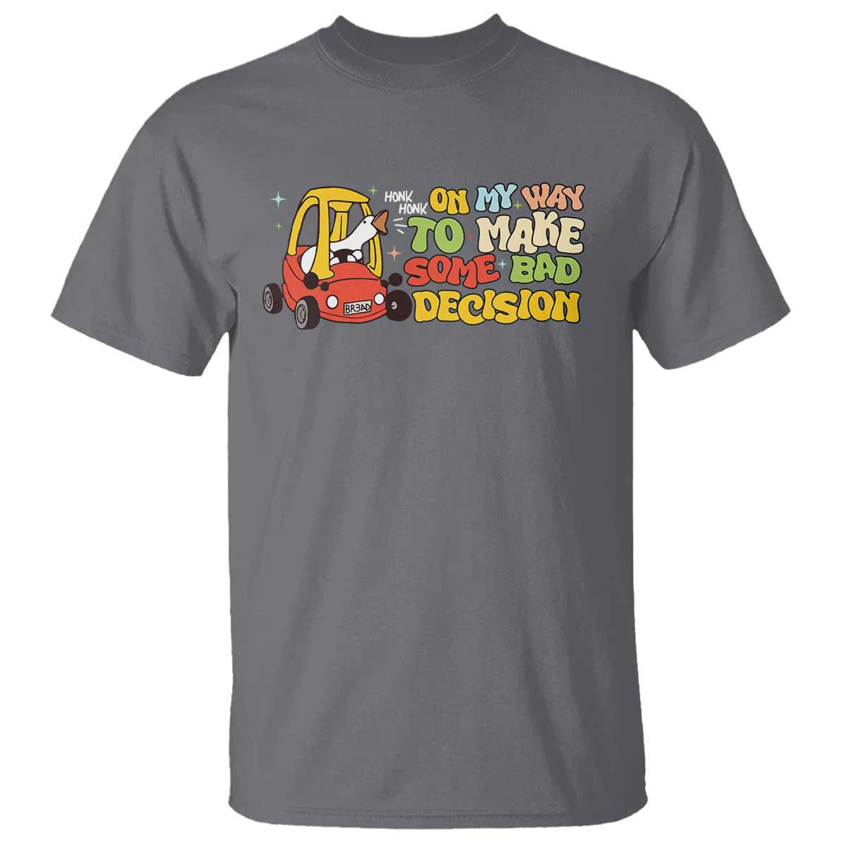 funny-goose-on-my-way-to-make-some-bad-decisions-t-shirt