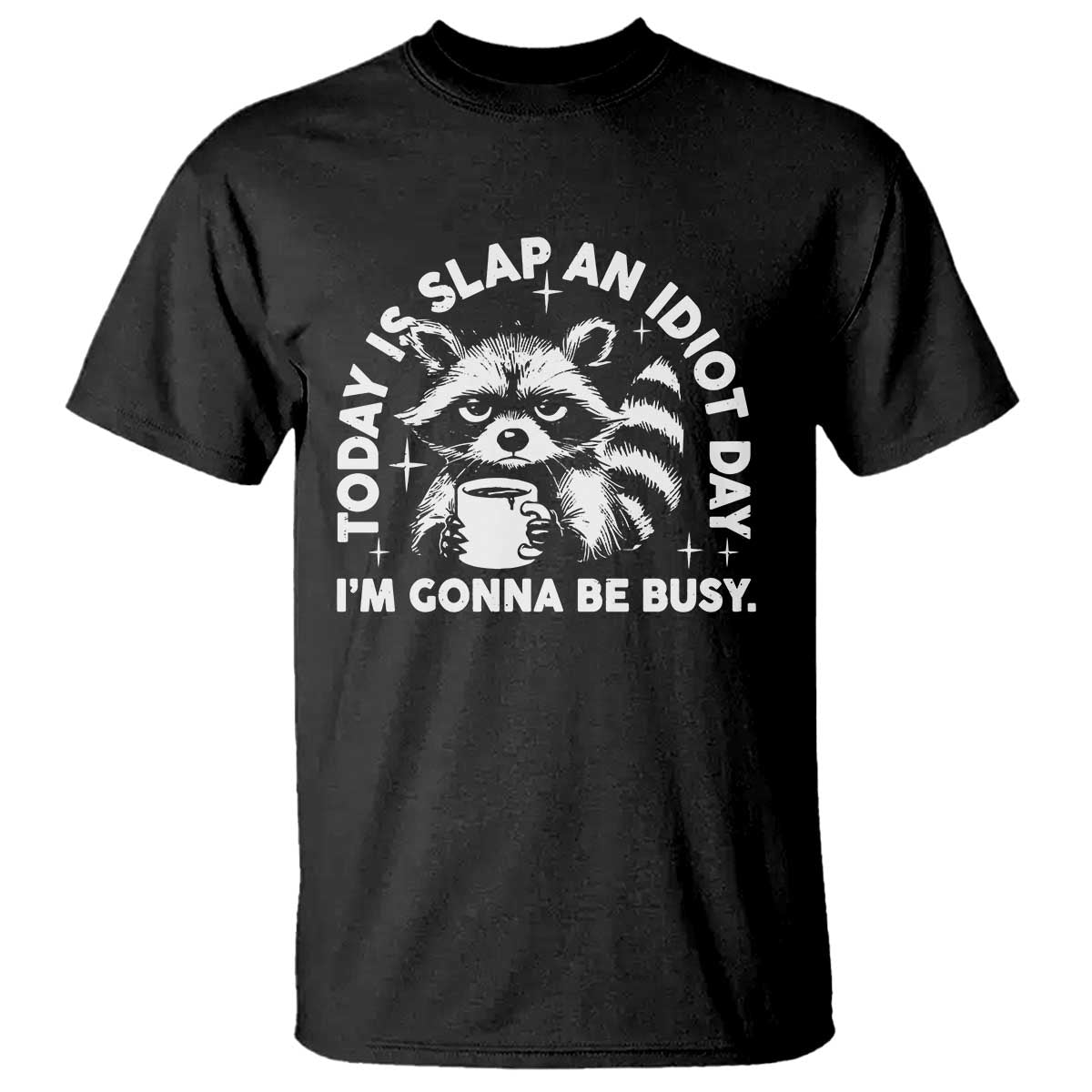 funny-raccoon-today-is-slap-an-idiot-day-t-shirt