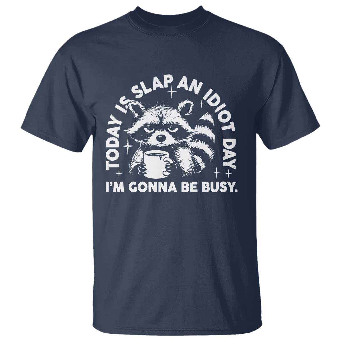 funny-raccoon-today-is-slap-an-idiot-day-t-shirt