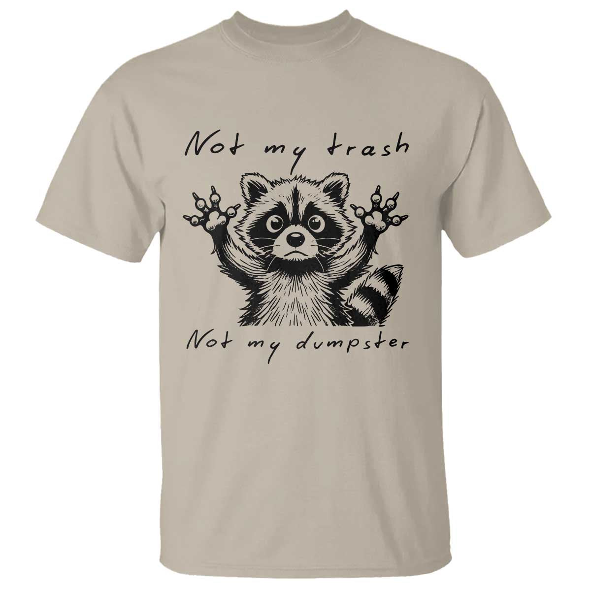funny-raccoon-t-shirt-not-my-trash-not-my-dumpster