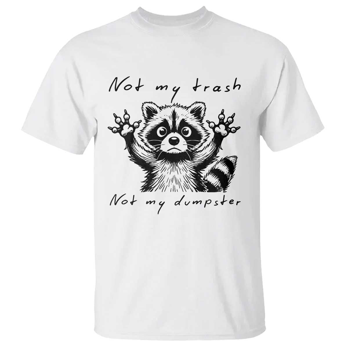 funny-raccoon-t-shirt-not-my-trash-not-my-dumpster