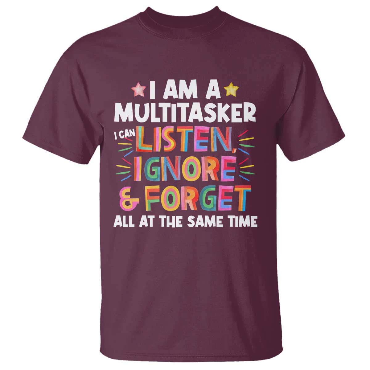funny-i-am-multitasker-t-shirt-i-can-listen-ignore-forget-all-at-the-same-time