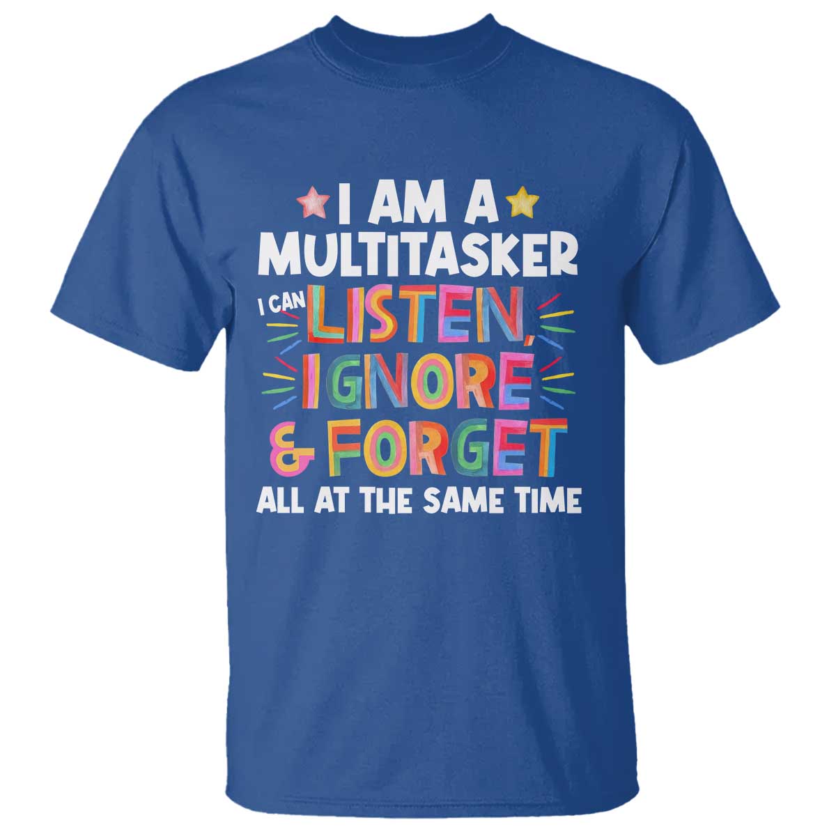 funny-i-am-multitasker-t-shirt-i-can-listen-ignore-forget-all-at-the-same-time