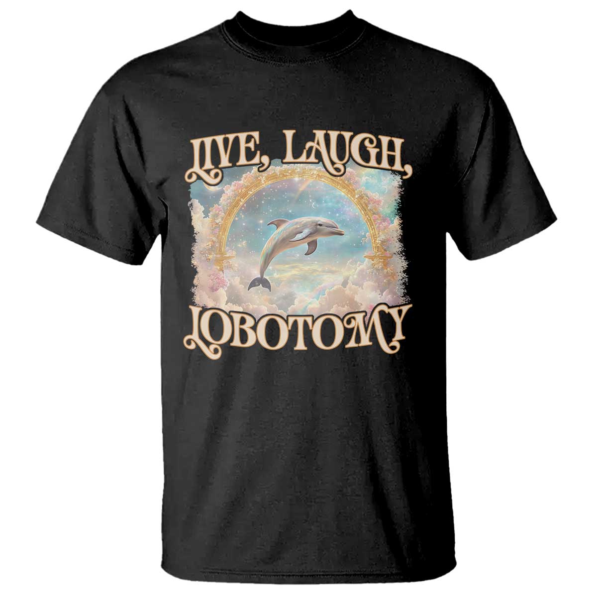 funny-dolphin-meme-t-shirt-live-laugh-lobotomy