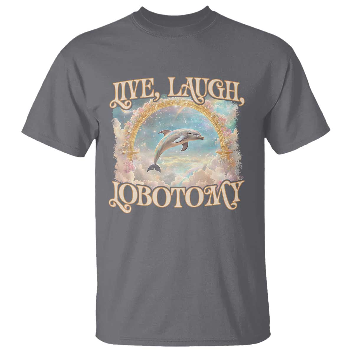 funny-dolphin-meme-t-shirt-live-laugh-lobotomy
