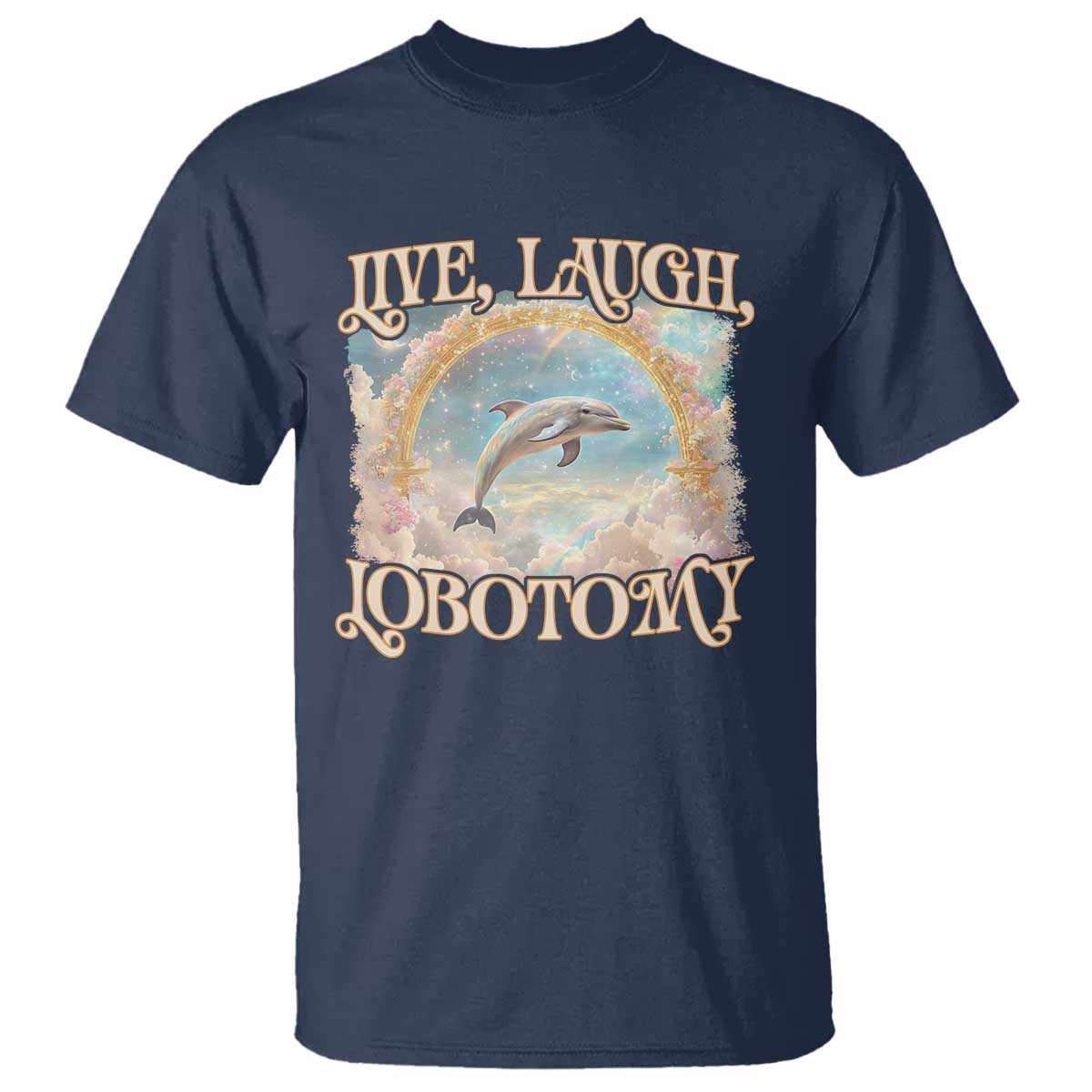 funny-dolphin-meme-t-shirt-live-laugh-lobotomy