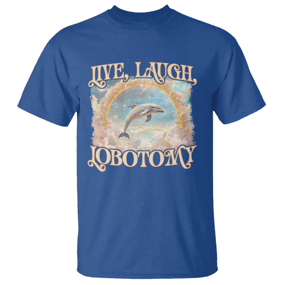 funny-dolphin-meme-t-shirt-live-laugh-lobotomy