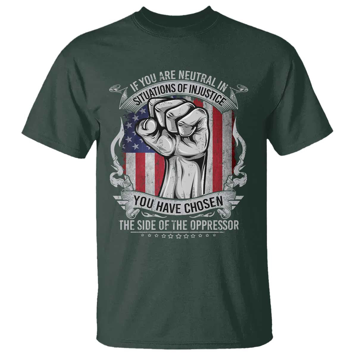 patriotic-justice-t-shirt-if-you-are-neutral-in-situations-of-injustice-you-have-chosen-the-side-of-the-oppressor