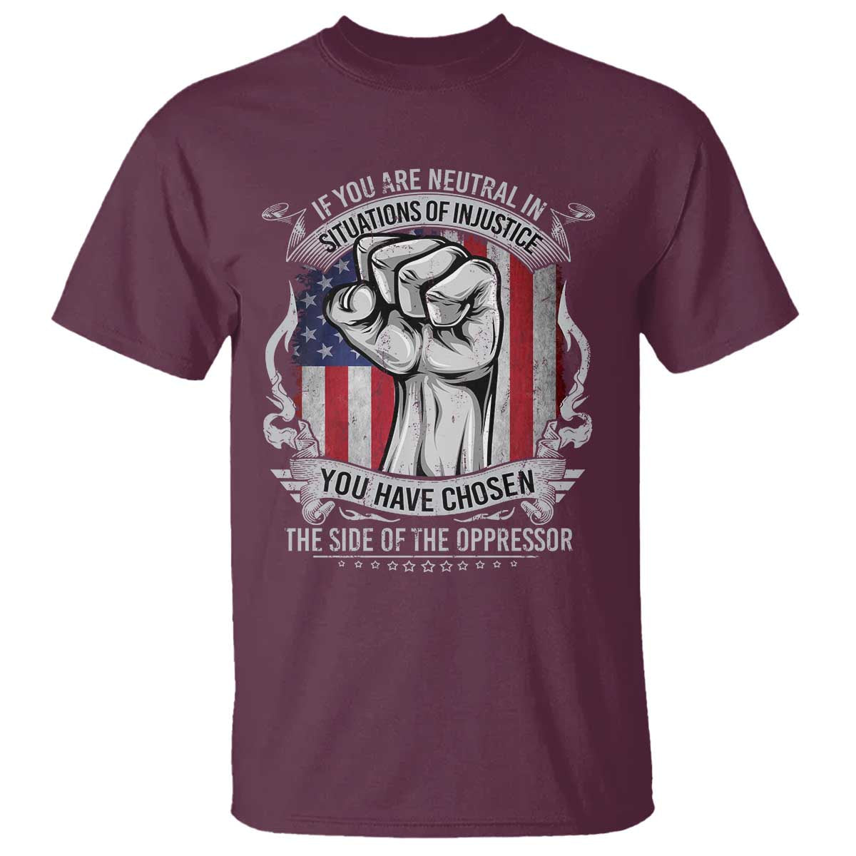 patriotic-justice-t-shirt-if-you-are-neutral-in-situations-of-injustice-you-have-chosen-the-side-of-the-oppressor