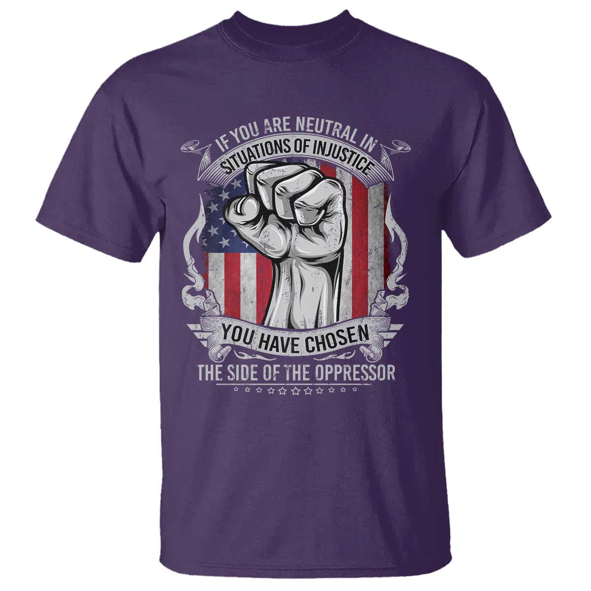 patriotic-justice-t-shirt-if-you-are-neutral-in-situations-of-injustice-you-have-chosen-the-side-of-the-oppressor