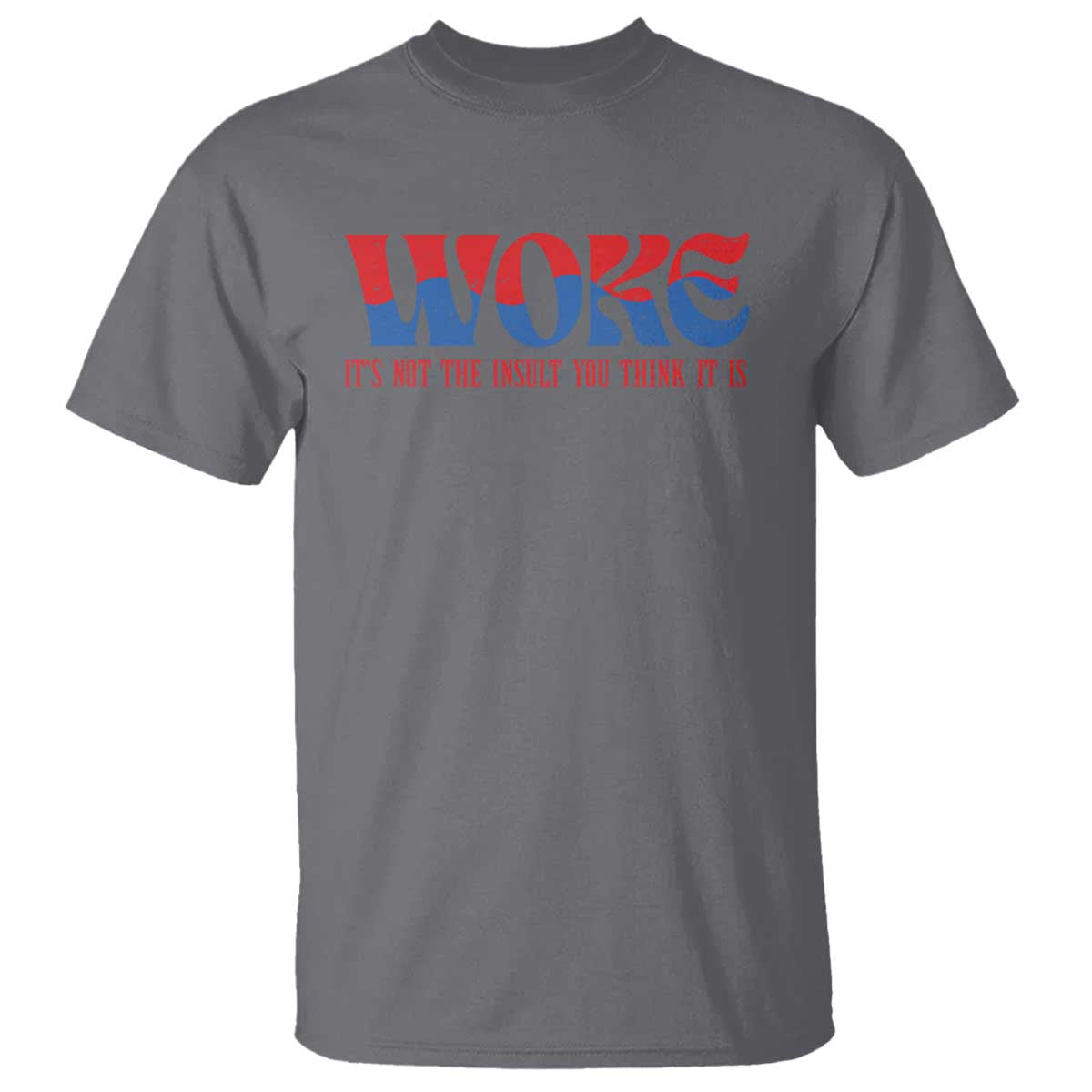 woke-its-not-an-insult-you-think-t-shirt