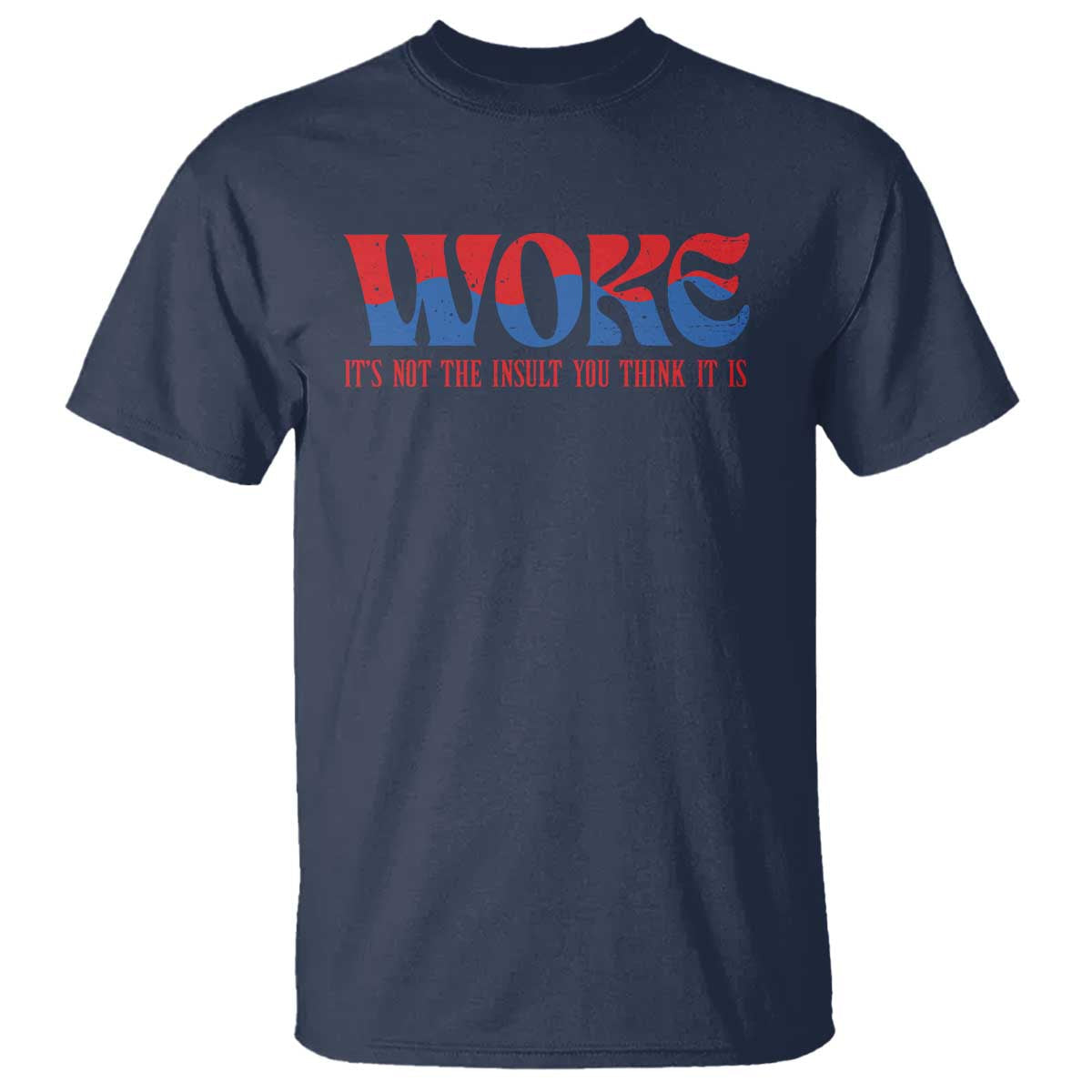 woke-its-not-an-insult-you-think-t-shirt