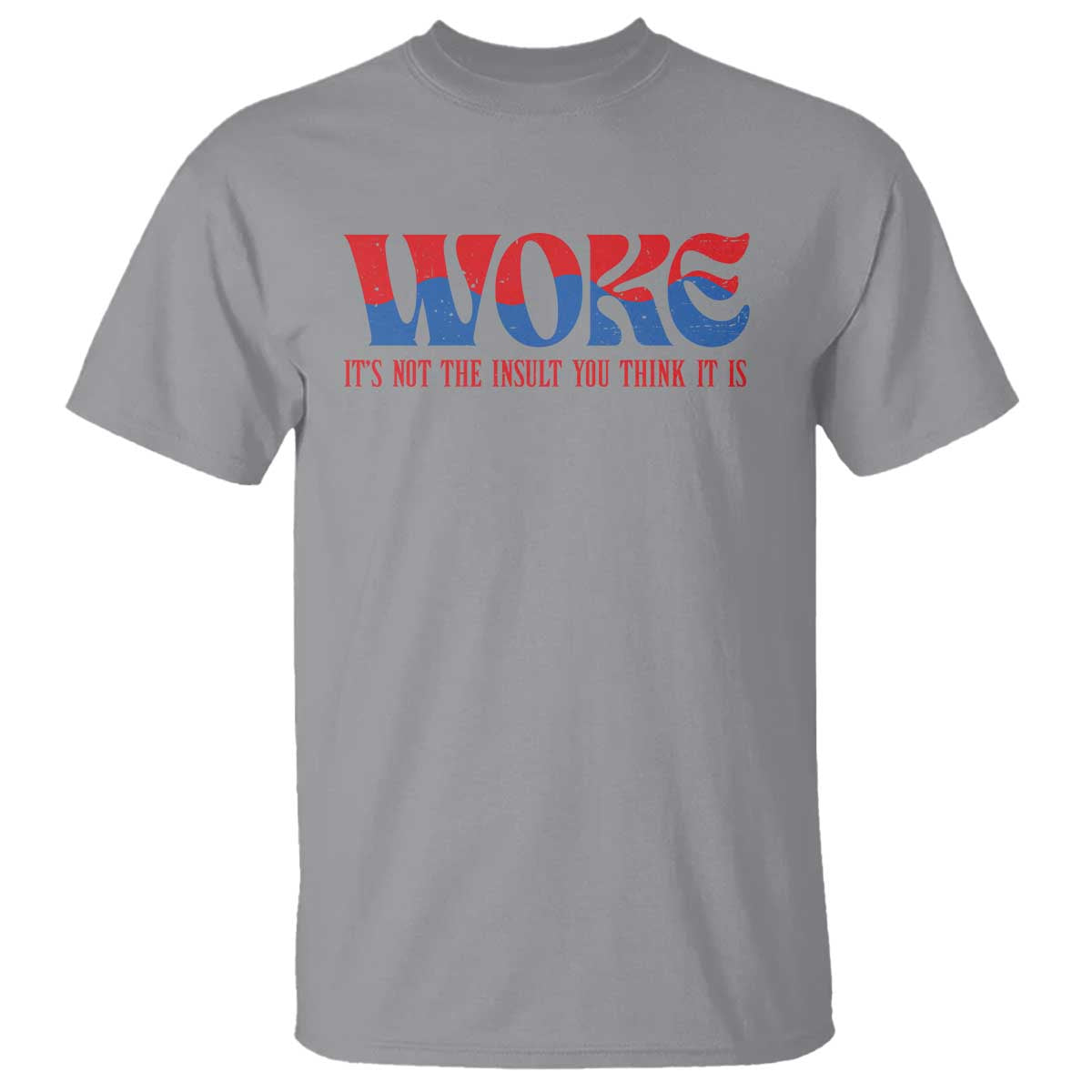 woke-its-not-an-insult-you-think-t-shirt