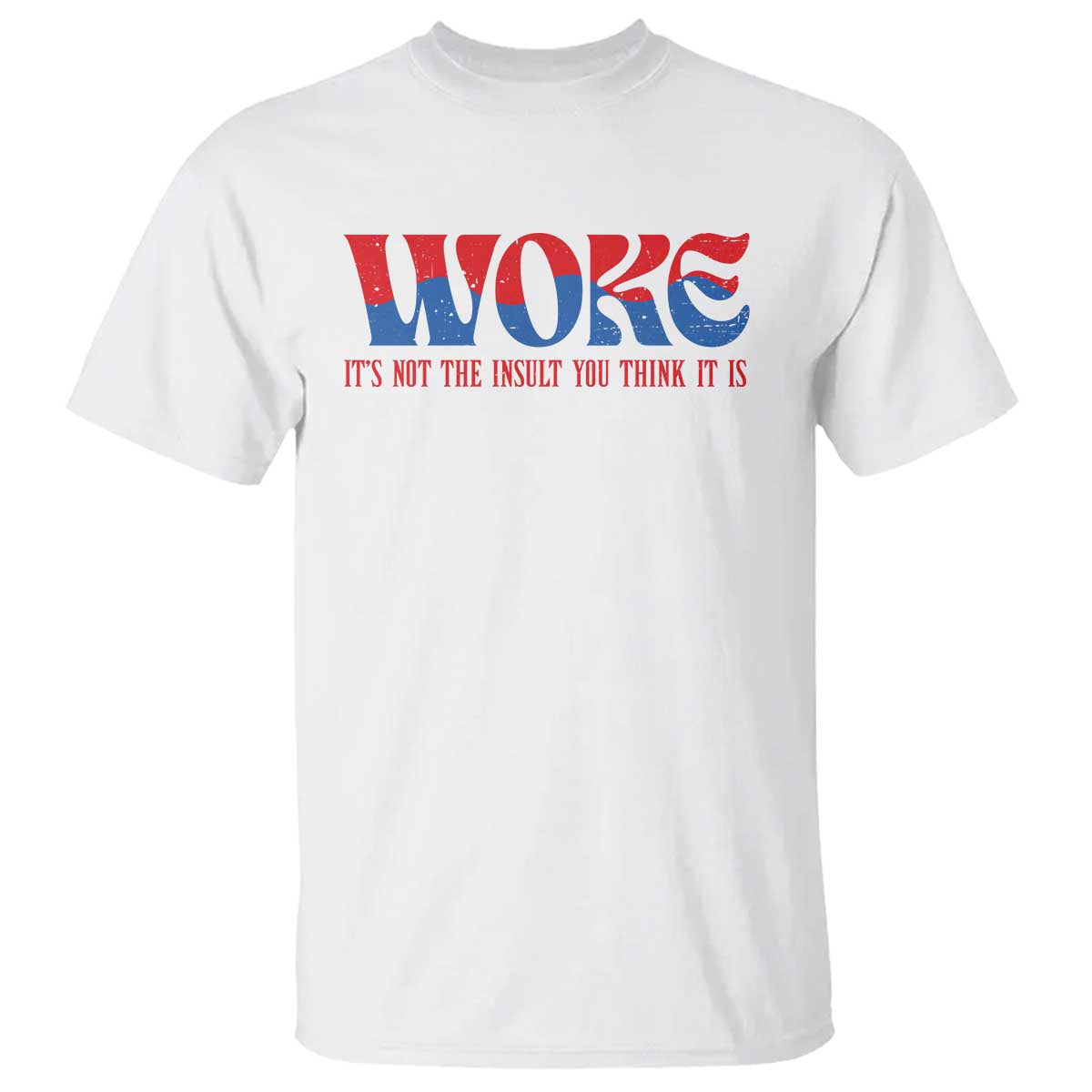 woke-its-not-an-insult-you-think-t-shirt