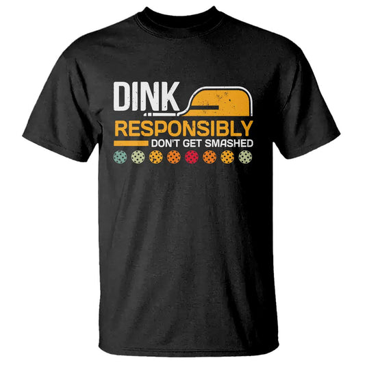 funny-pickleball-t-shirt-dink-responsibly-dont-get-smashed